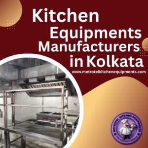 Kitchen Equipment Manufacturers in Kolkata