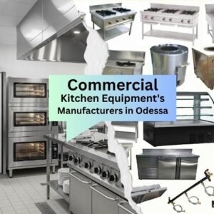Commercial Kitchen Equipment Manufacturers in Odessa