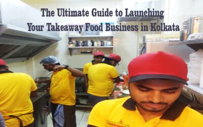 The Ultimate Guide to Launching Your Takeaway Food Business in Kolkata